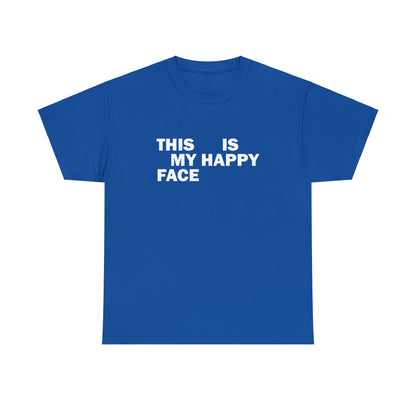 This Is My Happy Face - Tee