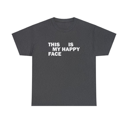 This Is My Happy Face - Tee